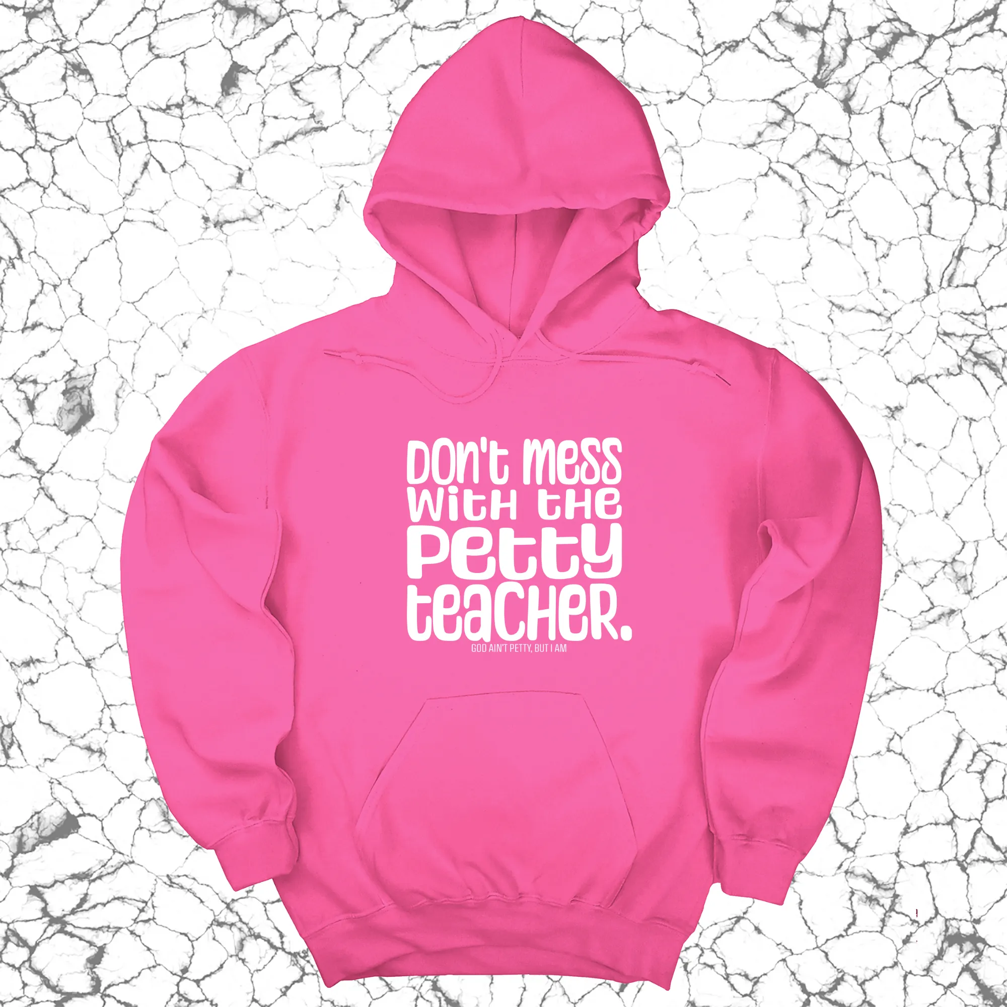 Don't Mess with the Petty Teacher Unisex Hoodie