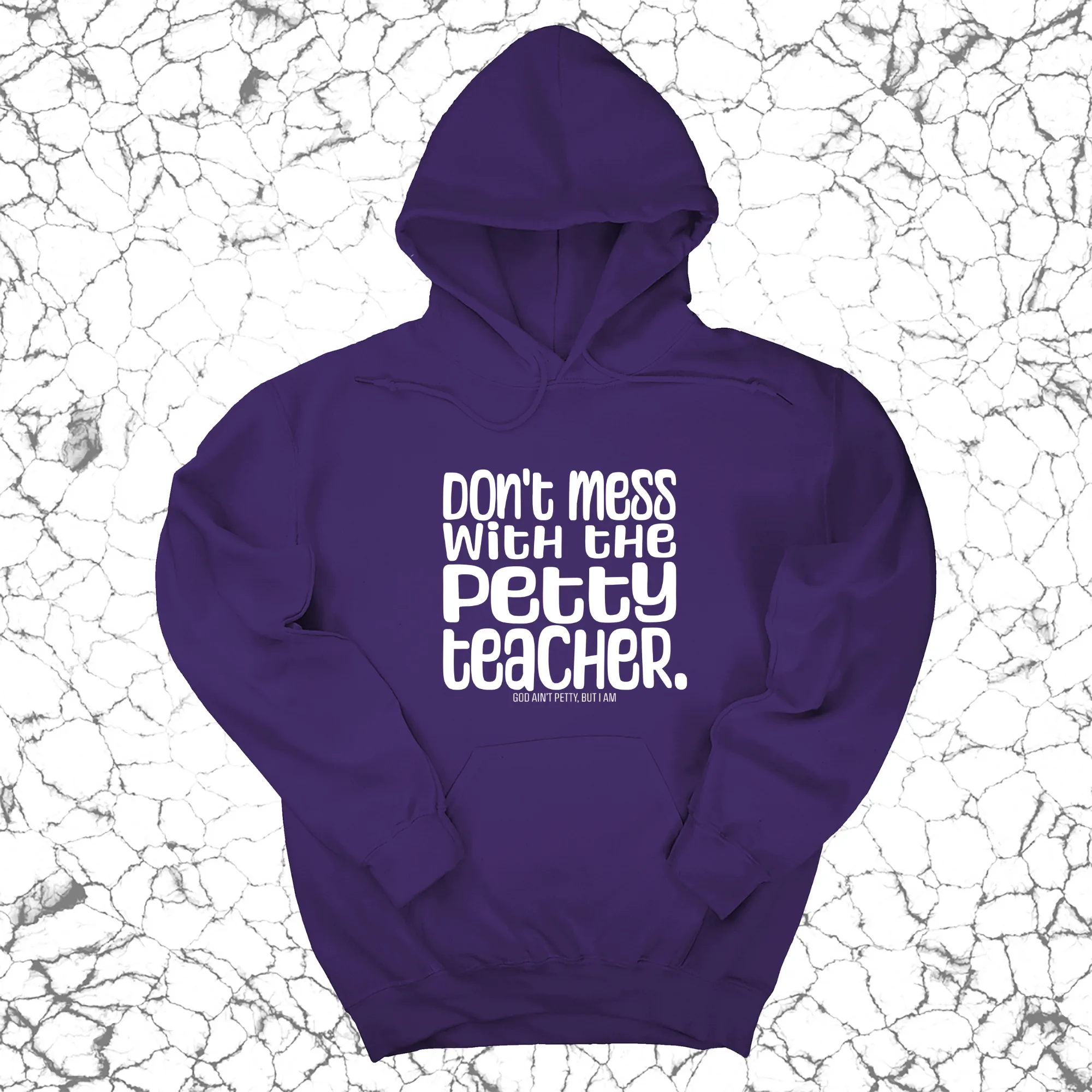 Don't Mess with the Petty Teacher Unisex Hoodie