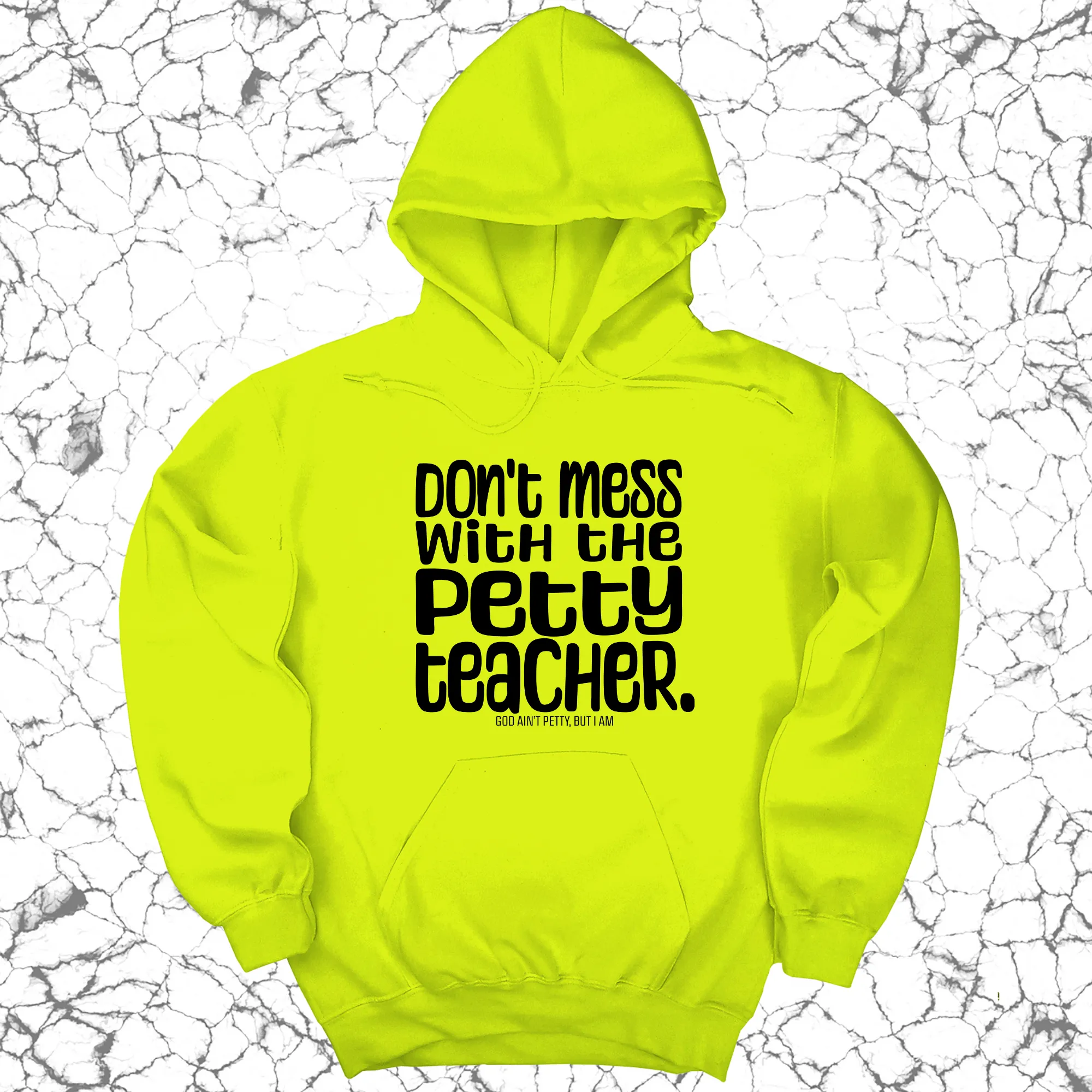 Don't Mess with the Petty Teacher Unisex Hoodie