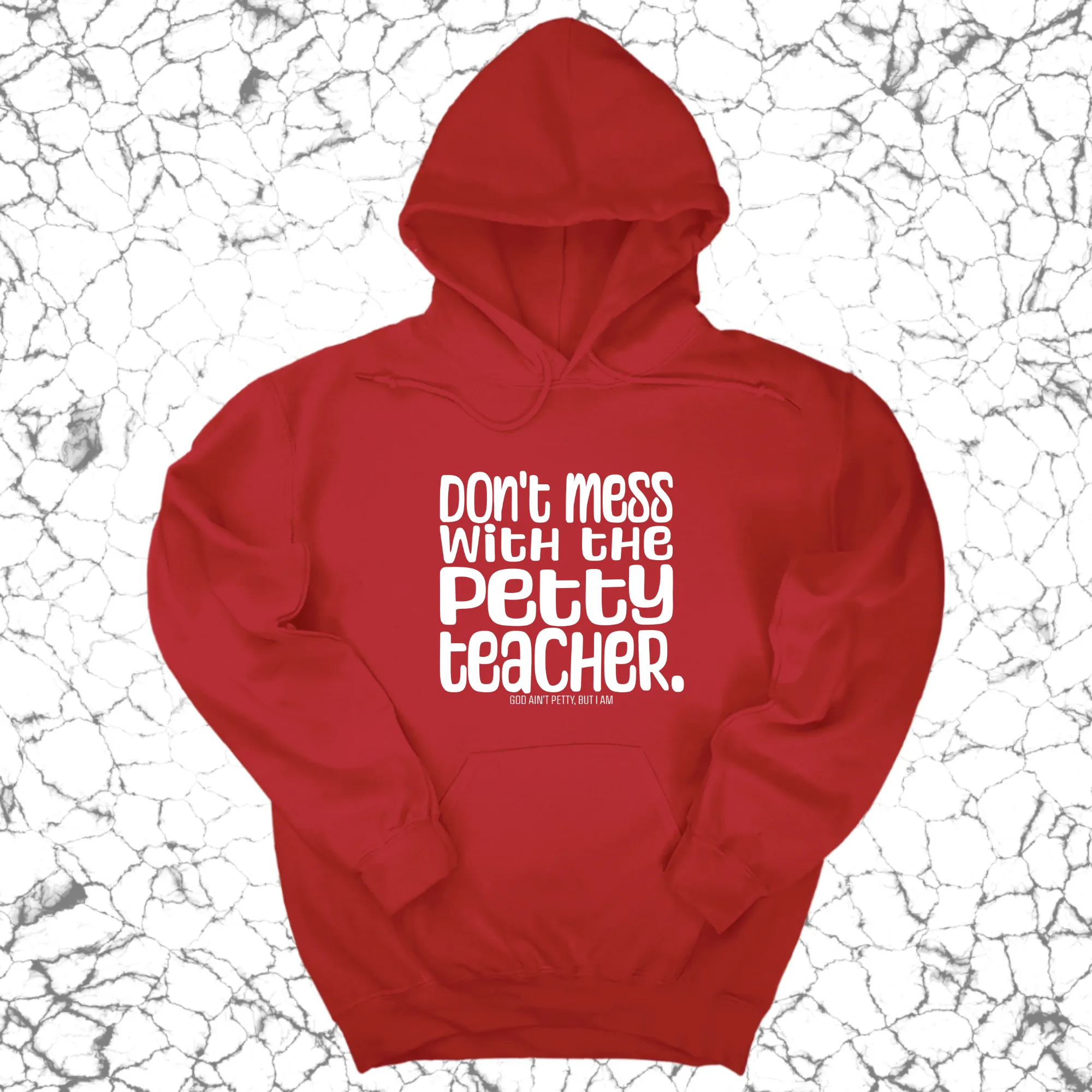Don't Mess with the Petty Teacher Unisex Hoodie